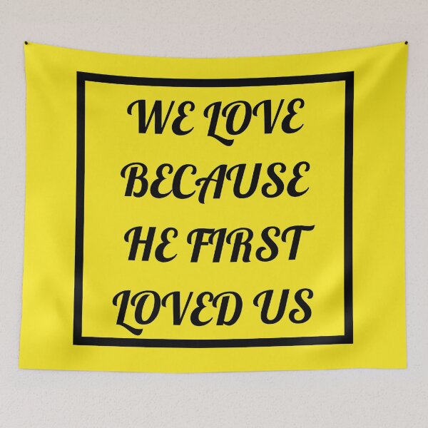 Item preview, We Love Because He First Loved Us designed and sold by Prayingwarrior.