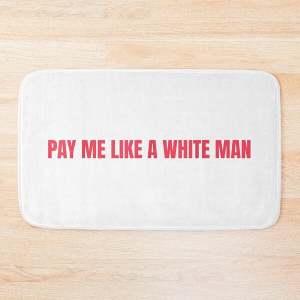 Item preview, Pay Me Like A White Man designed and sold by JayneAva.