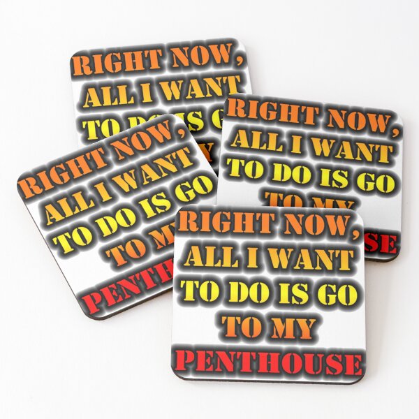 Item preview, Right Now, All I Want To Do Is Go To My Penthouse designed and sold by BraxMentong.