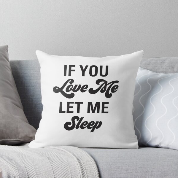 Item preview, Funny If You Love Me Let Me Sleep Valentine Aesthetics designed and sold by gregaf.