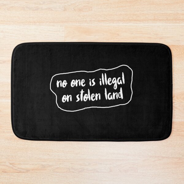 Item preview, No One Is Illegal On Stolen Land designed and sold by RevolutionInPaint.