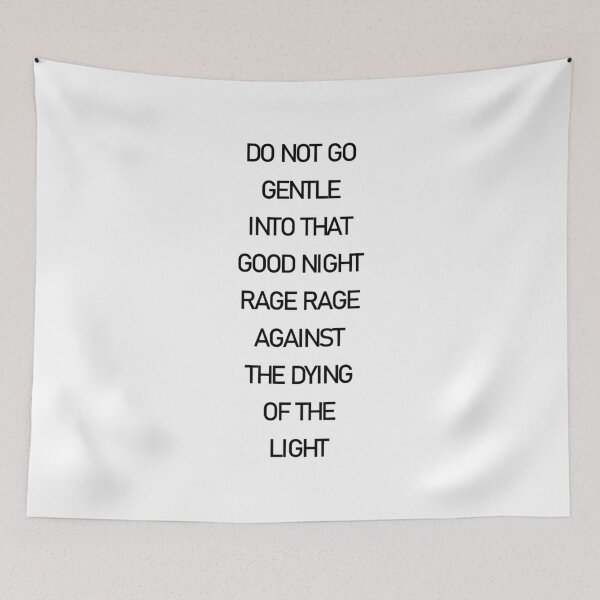 Item preview, DO NOT GO GENTLE designed and sold by PSheekey.