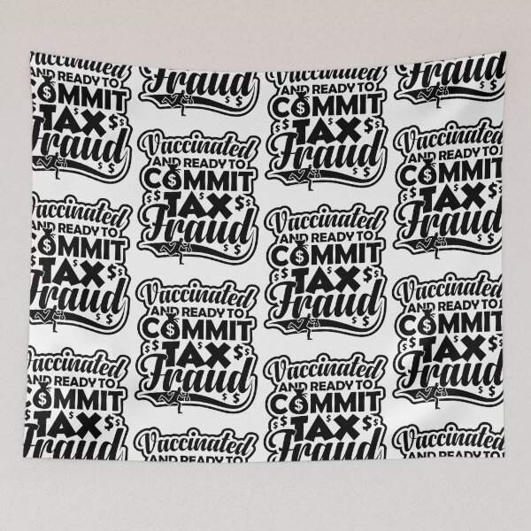Item preview, Vaccinated And Ready To Commit Tax Fraud | Tax Evasion King designed and sold by GravitiTees.