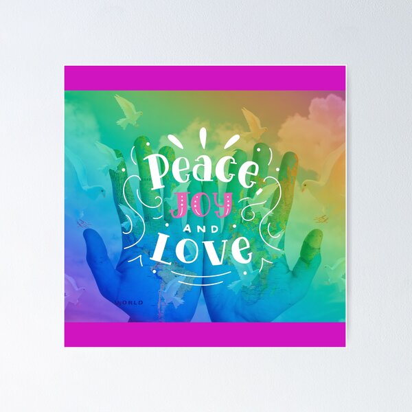 Peace, joy and love - 2 Poster for Sale by Canada2012