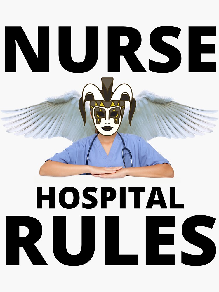 Nurse Hospital Rules T Shirts For All Guys Sticker For Sale By Meever