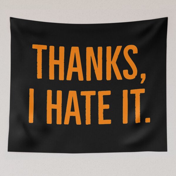 Item preview, Thanks I Hate It designed and sold by oxyten.
