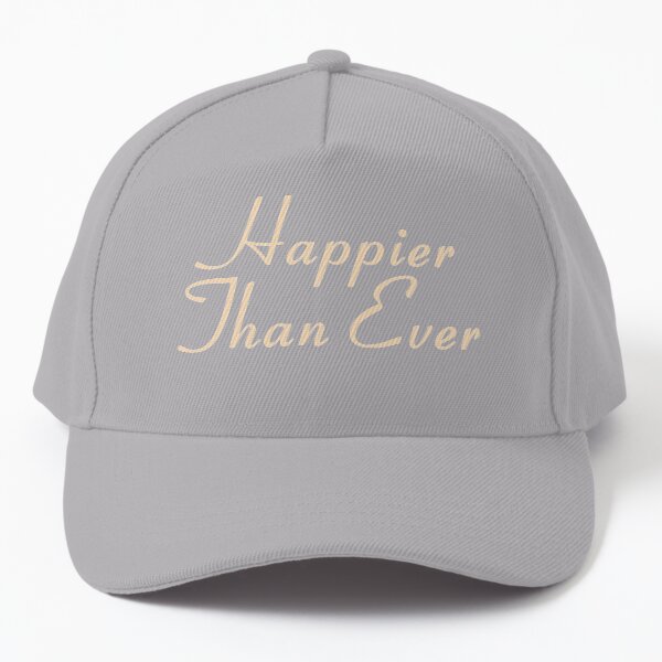 Happier Than Ever Baseball Cap
