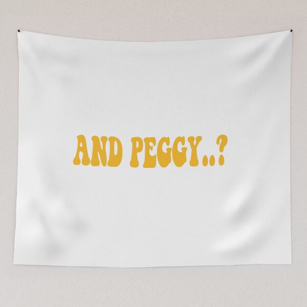 Item preview, And Peggy..? designed and sold by Rassitni.