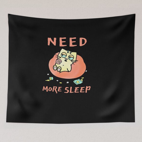 Item preview, Need More Sleep designed and sold by Destine99.