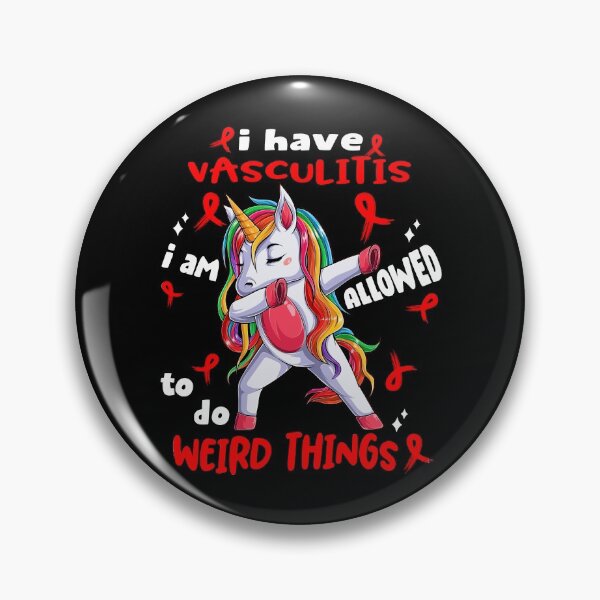 Item preview, Vasculitis Awareness Funny I have Vasculitis i'm allowed to do Weird Things! designed and sold by JanetShop809.