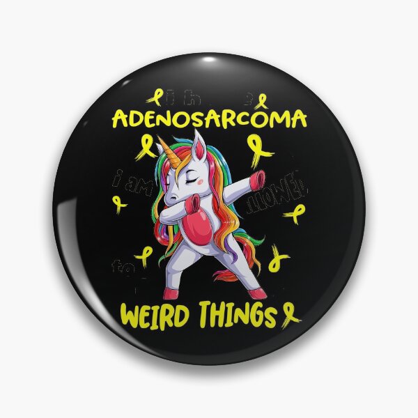Item preview, Adenosarcoma Awareness Funny I have Adenosarcoma i'm allowed to do Weird Things! designed and sold by JanetShop809.