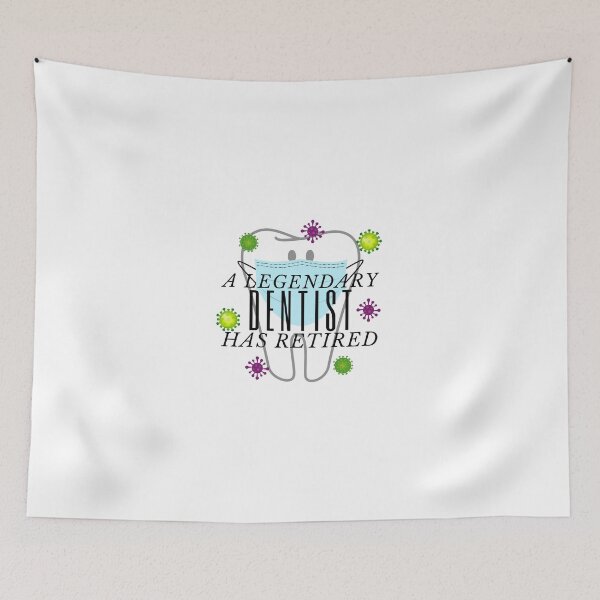 Item preview, A Legendary Dentist Has Retired designed and sold by C-Evolve.