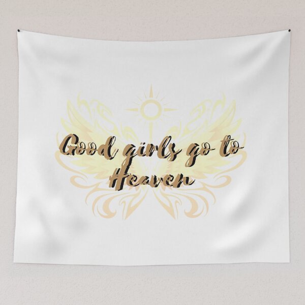 Item preview, Good Girls Go To Heaven designed and sold by HasnaanMohsin.
