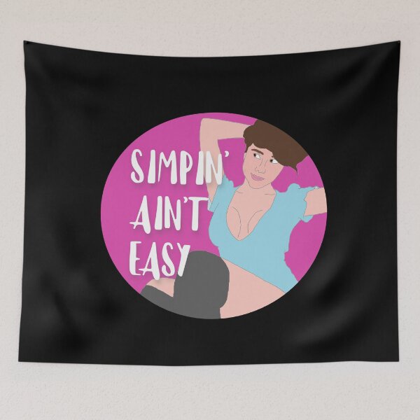 Item preview, Simping Ain't Easy designed and sold by RevolutionInPaint.