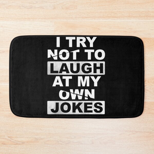 Item preview, I Try Not To Laugh At My Own Jokes designed and sold by HorizonDesignz.