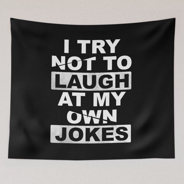 Item preview, I Try Not To Laugh At My Own Jokes designed and sold by HorizonDesignz.