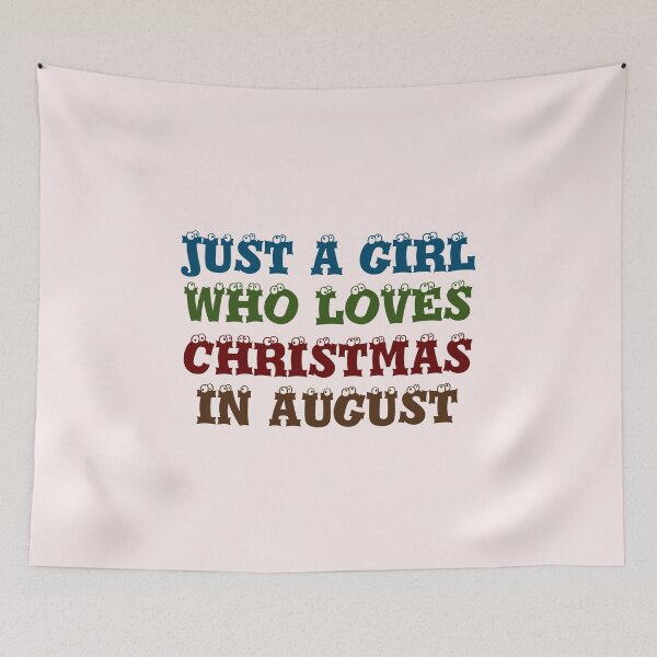 Item preview, JUST A GIRL WHO LOVES CHRISTMAS IN AUGUST designed and sold by Trendy Design.
