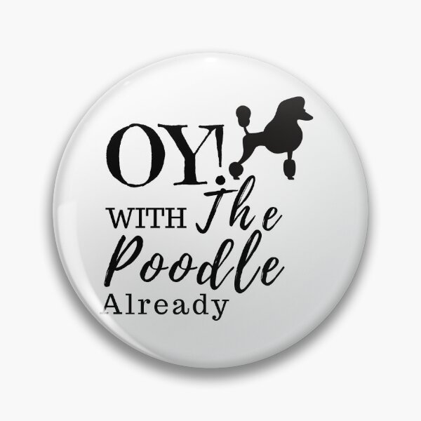 Item preview, Oy! With the poodles already sticker designed and sold by Canfy Girl.