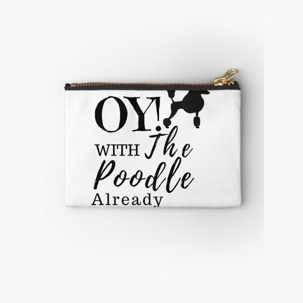 Item preview, Oy! With the poodles already sticker designed and sold by Canfy Girl.