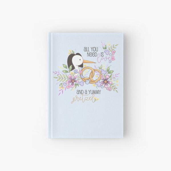 All you need is love and a yummy pretzel Hardcover Journal