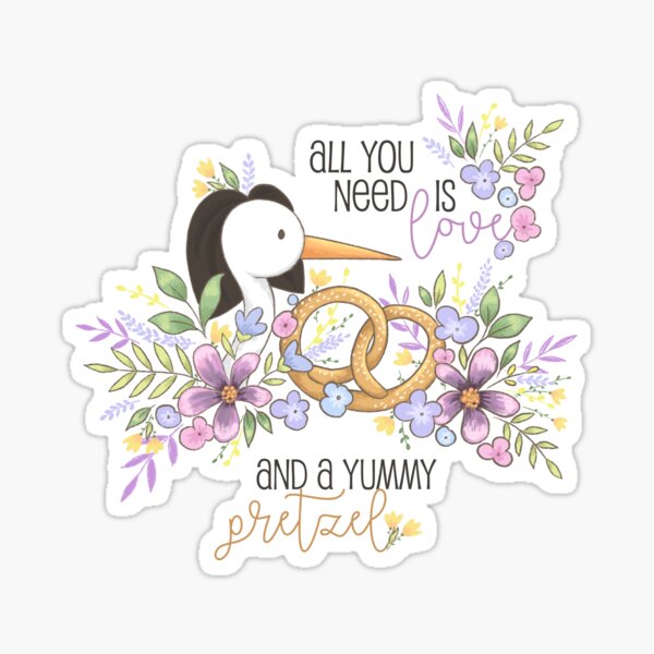 All you need is love and a yummy pretzel Sticker