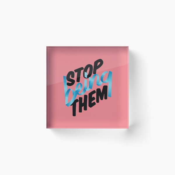 Item preview, Stop Being them designed and sold by classicdshop.