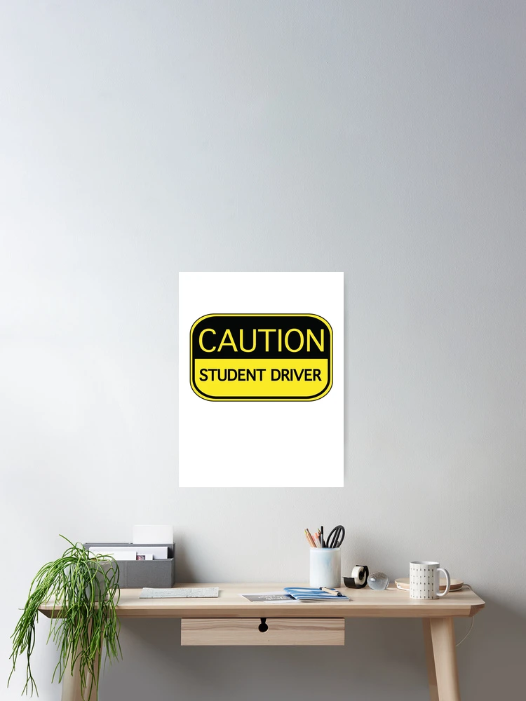Thumbnail 2 of 3, Poster, Caution Student Driver designed and sold by DesignFactoryD.