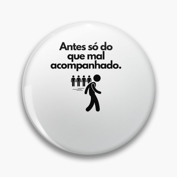 Item preview, Antes só do que mal acompanhado - Ditado Brasileiro - Brazil Wisdom designed and sold by FindYouByZ.