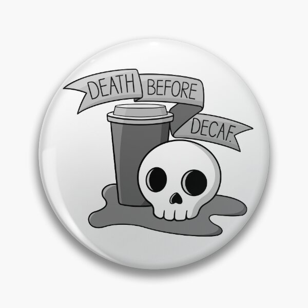 Item preview, Death Before Decaf designed and sold by BaconPancakes21.