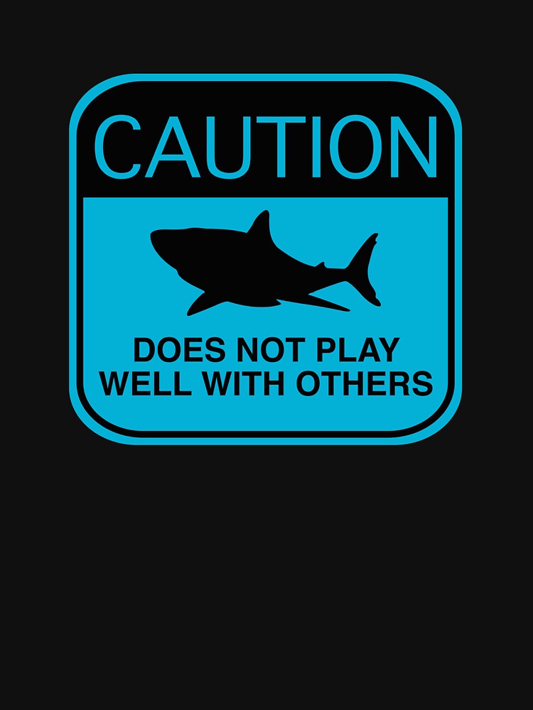 caution-does-not-play-well-with-others-t-shirt-for-sale-by