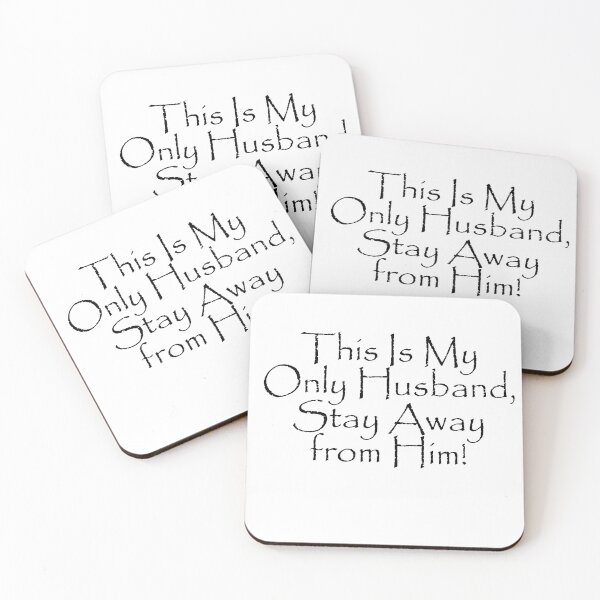 Item preview, This Is My Only Husband, Stay Away from Him! designed and sold by WBASA.
