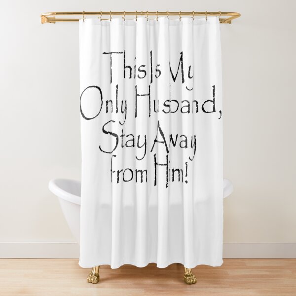 Item preview, This Is My Only Husband, Stay Away from Him! designed and sold by WBASA.