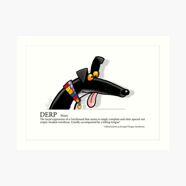 Greyhound Glossary: Derp Art Print