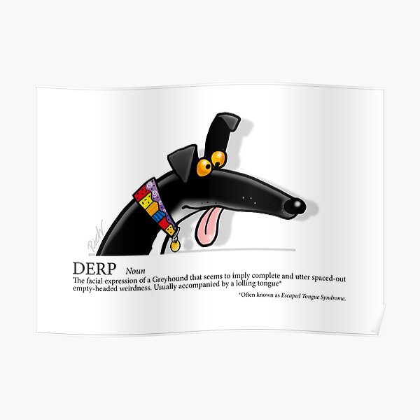Greyhound Glossary: Derp Poster