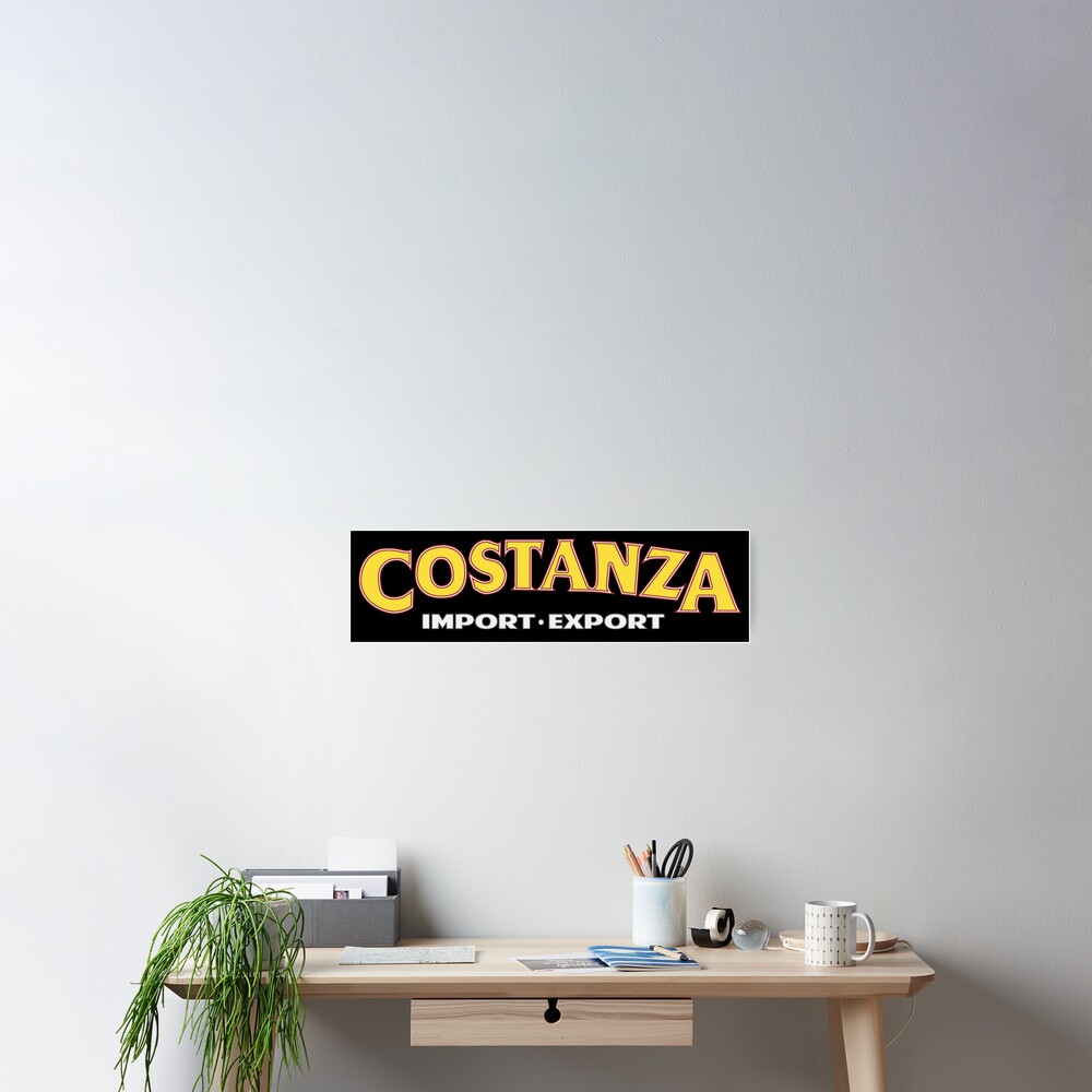 "Costanza Import • Export" Poster for Sale by thedrumstick Redbubble
