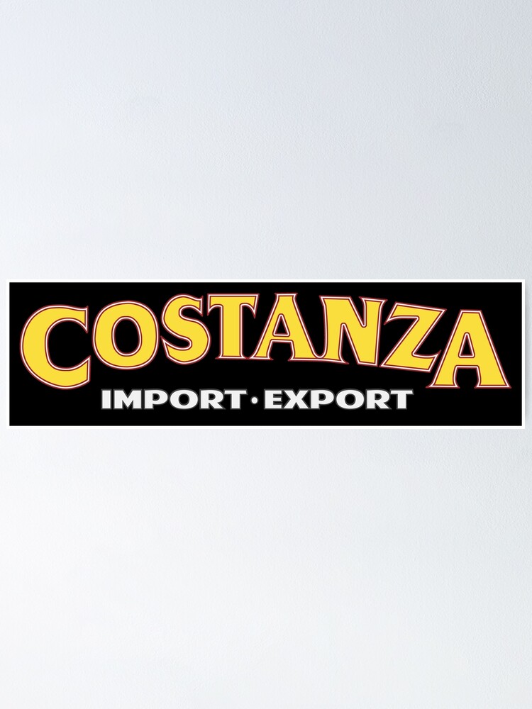 "Costanza Import • Export" Poster for Sale by thedrumstick Redbubble