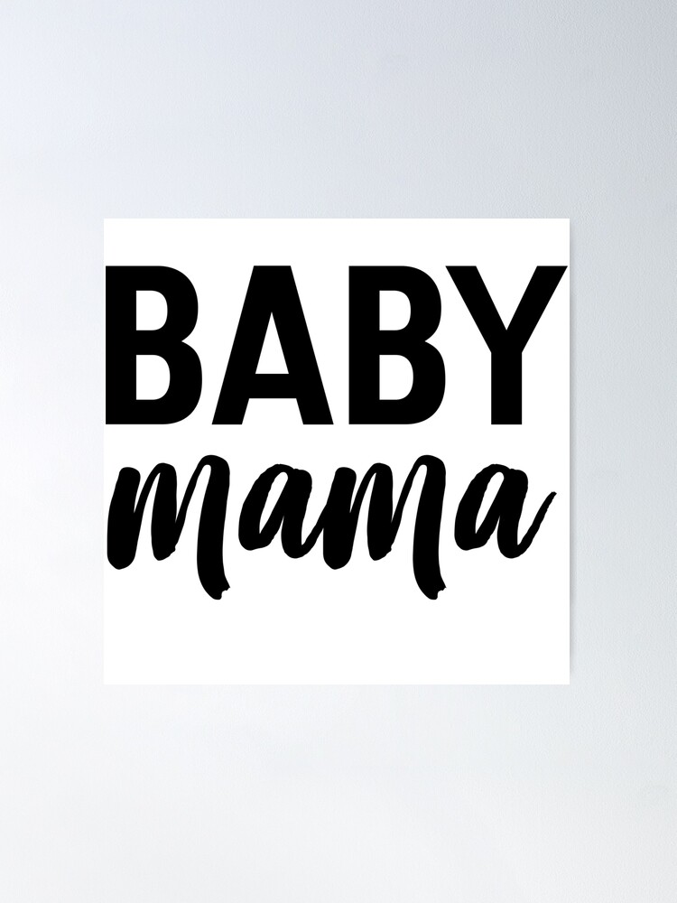 Baby Mama Poster for Sale by familyman
