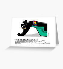 Greyhound Glossary: Rubbernozedoze Greeting Card