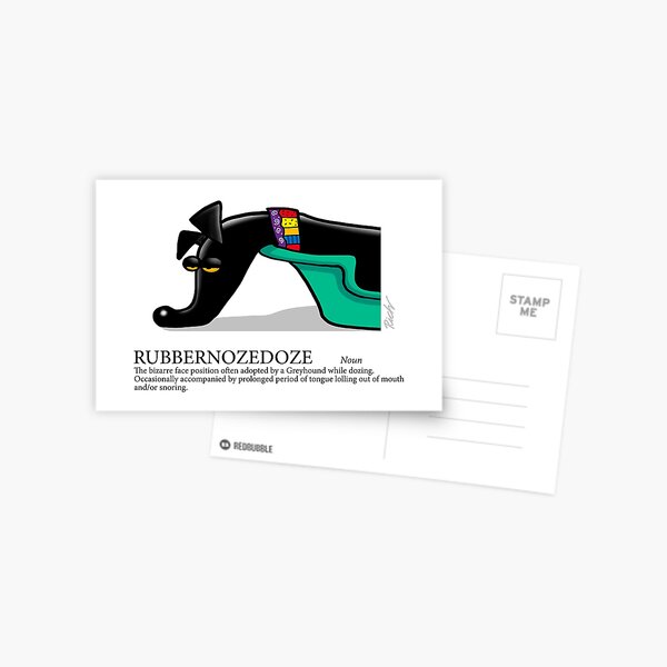 Greyhound Glossary: Rubbernozedoze Postcard