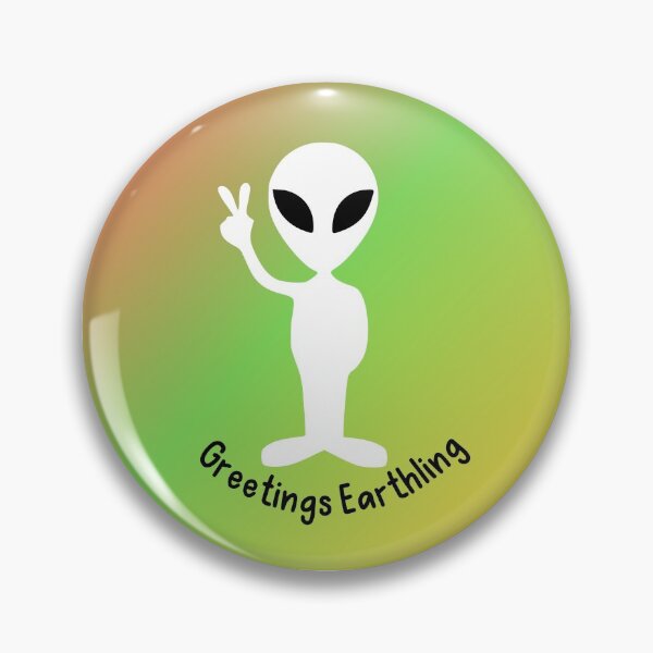 Item preview, Greetings Earthling | Alien Friend | Galactic Family | Cosmic Being | Pure Intent | Ascension designed and sold by FrequencyV.