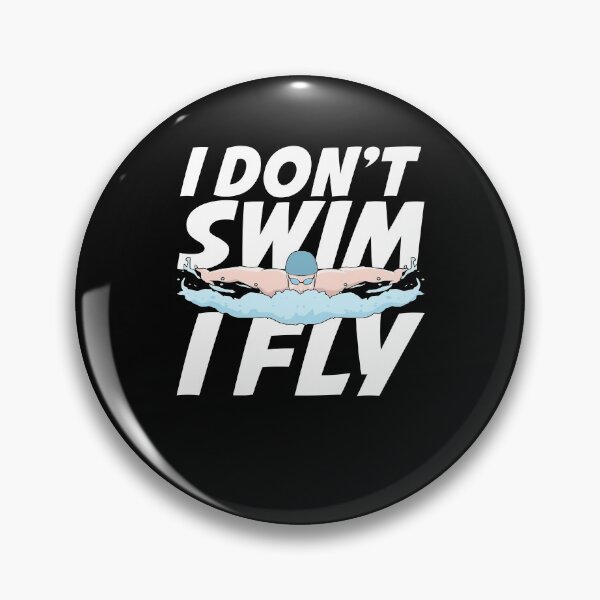 Item preview, I Don't Swim I Fly Butterfly Swimming Swimmer Gift designed and sold by Marcid95.
