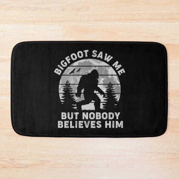 Item preview, Bigfoot Saw Me But Nobody Believes Him designed and sold by jelly4u.