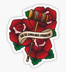 Are we gonna have a problem? Sticker