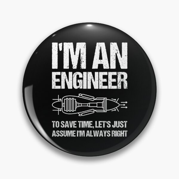 Item preview,  I'm An Engineer To Save Time Let's Just Assume I'm Always Right designed and sold by TashaVector.