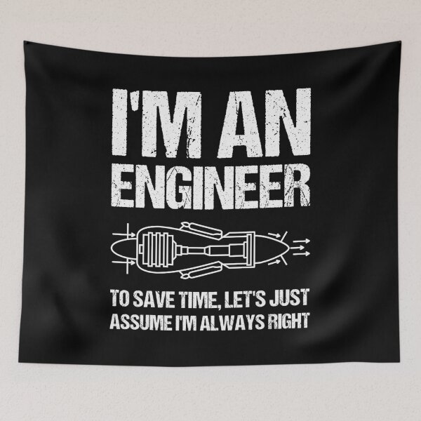 Item preview,  I'm An Engineer To Save Time Let's Just Assume I'm Always Right designed and sold by TashaVector.