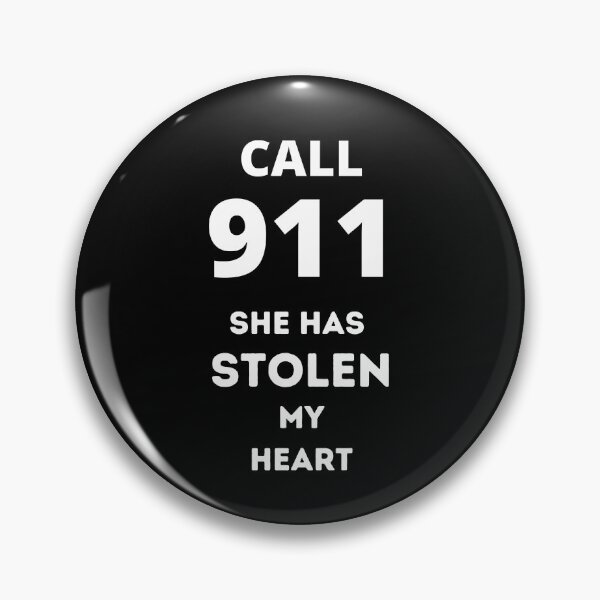 Item preview, Call 911, she has stolen my heart - funny text designed and sold by youngdstag.