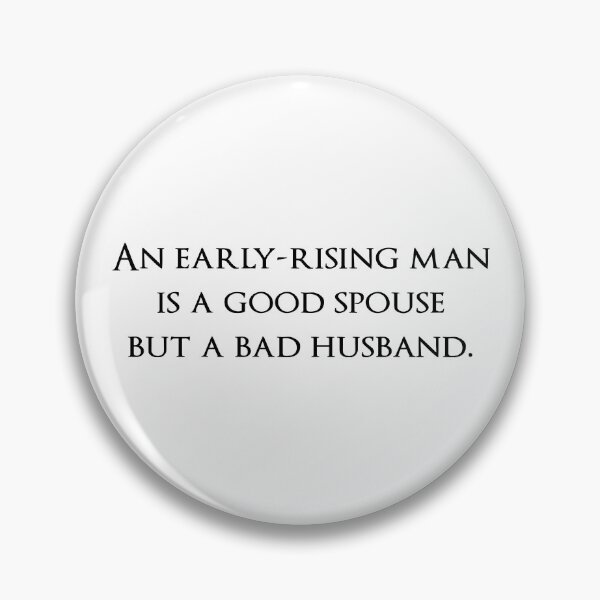 Item preview, An early-rising man is a good spouse but a bad husband. Quotes store designed and sold by QuotesStore-2.