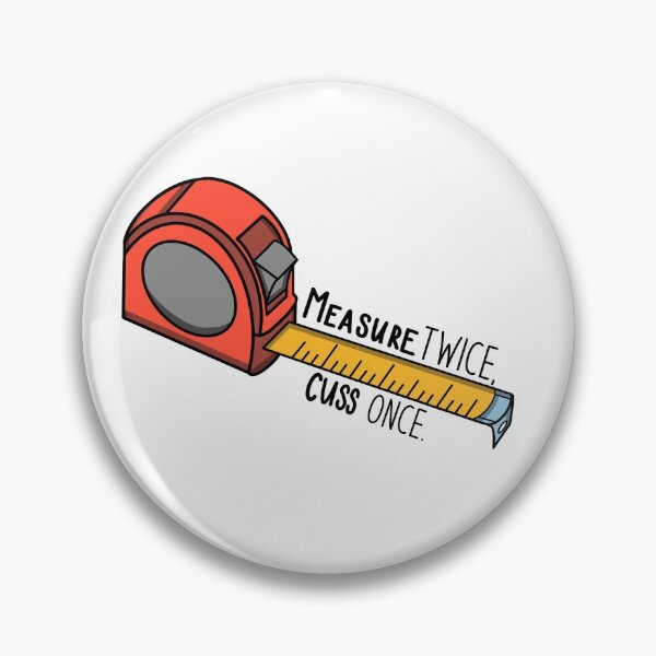 Item preview, Measure twice, cuss once. designed and sold by For Art Sake.