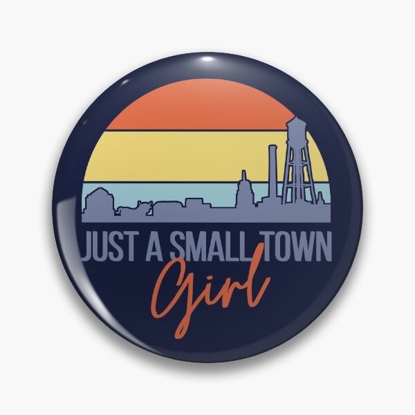 Item preview, Just a Small Town Girl designed and sold by dmbdana.