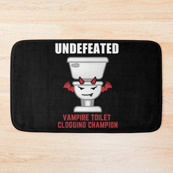 Item preview, Undefeated Vampire Toilet Clogging Champion designed and sold by larspat.
